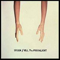 Spoon : Kill The Moonlight